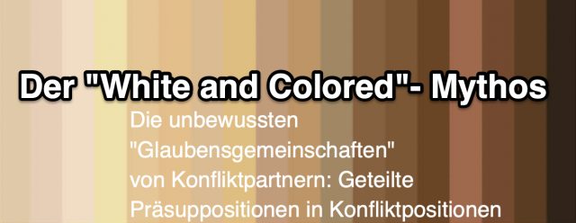 Der „White and Colored“-Mythos
